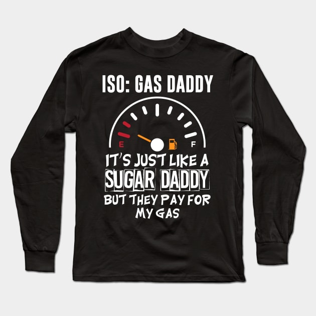 In Search of a Gas Daddy Long Sleeve T-Shirt by Brobocop